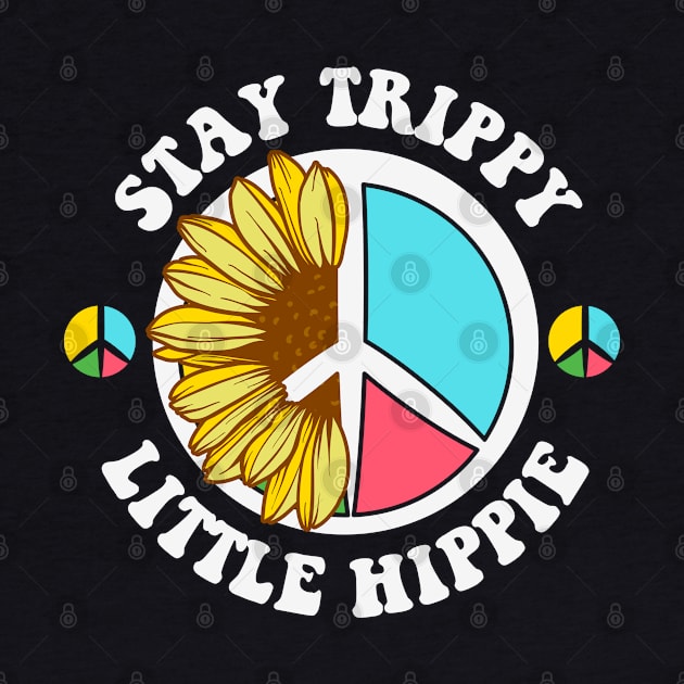 Stay Trippy Little Hippie by ssflower